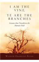 I Am the Vine, Ye Are the Branches