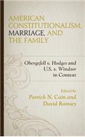 American Constitutionalism, Marriage, and the Family