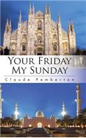 Your Friday, My Sunday: (English)
