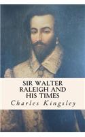 Sir Walter Raleigh and His Times