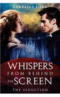 Whispers From Behind The Screen