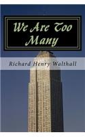 We Are Too Many