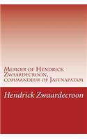 Memoir of Hendrick Zwaardecroon, commandeur of Jaffnapatam