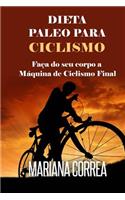 DIETA PALEO Para CICLISMO: Faca do seu corpo a Maquina de Ciclismo Final