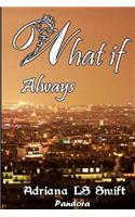 What if: Always(3 What If)