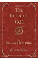 The Keyhole, 1935 (Classic Reprint)