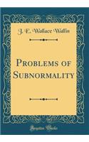 Problems of Subnormality (Classic Reprint)