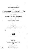 corta de Roma y el emperador Maximiliano
