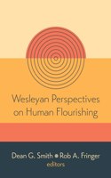 Wesleyan Perspectives on Human Flourishing