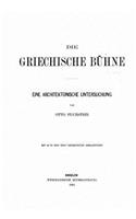 Die griechische Buhne Eine architektonische Untersuchung, mit 43 in den Text gedruckten Abbildungen