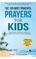 Prayer 100 Most Powerful Prayers for Kids 2 Amazing Bonus Books to Pray for Inner Child & Daily Prayer: Condition Children Early to Achieve the Life Their Dreams: Condition Children Early to Achieve the Life Their Dreams