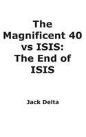 The Magnificent 40 vs ISIS: The End of ISIS(English)