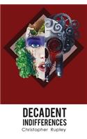 Decadent Indifferences