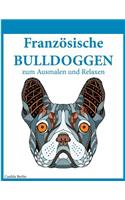 Französische Bulldoggen - zum Ausmalen und Relaxen: Malbuch für Erwachsene