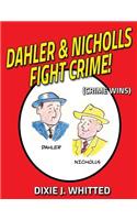 Dahler and Nicholls Fight Crime! (Crime Wins)