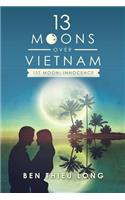 13 Moons over Vietnam-1St Moon