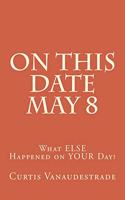 On This Date May 8