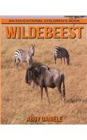 Wildebeest! An Educational Children's Book about Wildebeest with Fun Facts & Photos