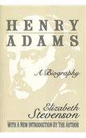 Henry Adams: A Biography