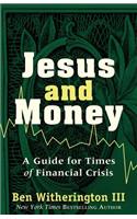 Jesus and Money: A Guide for Times of Financial Crisis