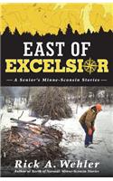 East of Excelsior: A Senior's Minne-Sconsin Stories