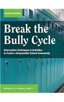 Break the Bully Cycle: Intervention Techniques & Activities to Create a Repectful School Community