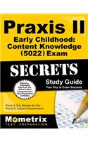 Praxis II Early Childhood: Content Knowledge (5022) Exam Secrets Study Guide