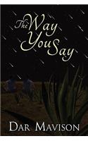 The Way You Say