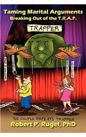 Taming Marital Arguments: Breaking Out of the T.R.A.P.(New Horizons in Therapy)
