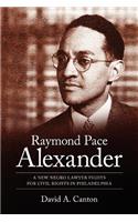 Raymond Pace Alexander: A New Negro Lawyer Fights for Civil Rights in Philadelphia