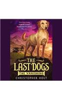 The Vanishing Lib/E: (1 Last Dogs)