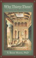 Why Thirty-Three?: Searching for Masonic Origins