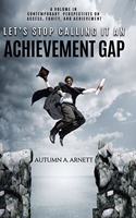 Let's Stop Calling it an Achievement Gap