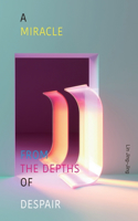 Miracle From the depths of Despair