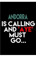 Andorra Is Calling And 'Aye' Must Go...: Andorra Travel Sightseeing Blank Lined Notebook or Journal - 120 Pages - Matte Cover Finish - 6x9 Inches