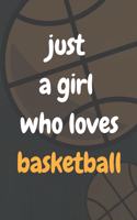Just A Girl Who Loves Basketball