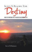 Secrets to Reaching Your Destiny