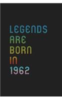 Legends Are Born In 1962 Notebook Birthday Gift: Lined Notebook / Journal Gift, 120 Pages, 6x9, Matte Finish, Soft Cover