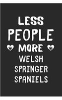 Less People More Welsh Springer Spaniels