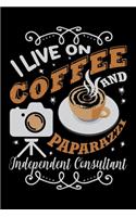 I Live On Coffee And Papparazzi Independent Consultant