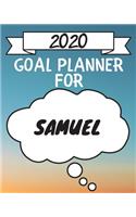 2020 Goal Planner For Samuel: 2020 New Year Planner Goal Journal Gift for Samuel / Notebook / Diary / Unique Greeting Card Alternative