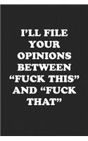 I'll File Your Opinions Between 