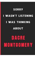 Sorry I Wasn't Listening I Was Thinking About Dacre Montgomery
