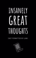 Insanely Great Thoughts ( Not Permitted by Law)
