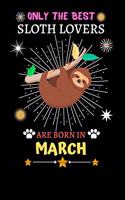 Only The Best Sloth Lovers Are Born In March