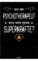 Ich bin Psychotherapeut was sind deine Superkräfte? Notizbuch: Psychotherapeut Journal DIN A5 liniert 120 Seiten Geschenk