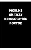 World's Okayest Naturopathic Doctor Notebook - Naturopathic Doctor Diary - Naturopathic Doctor Journal - Funny Gift for Naturopathic Doctor