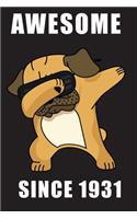 Awesome Since 1931 - Dabbing Pug