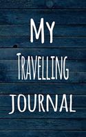 My Travelling Journal: The perfect way to record your hobby - 6x9 119 page lined journal!