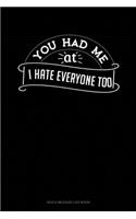 You Had Me At I Hate Everyone Too: Gas & Mileage Log Book(145 Gas & Mileage Log Book)